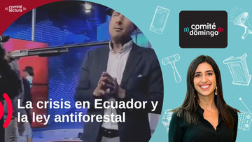 Ecuador en Crisis y Congreso aprueba ley antiforestal