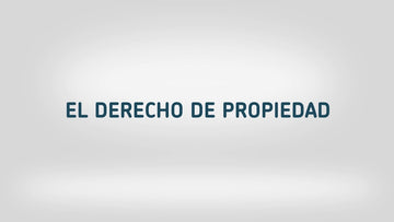 ¿Qué es el derecho de propiedad?